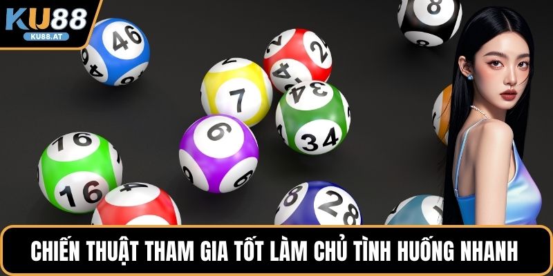 Chiến thuật tham gia tốt làm chủ tình huống nhanh